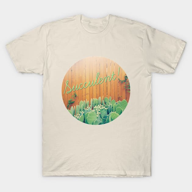 Succulent! T-Shirt by yaywow